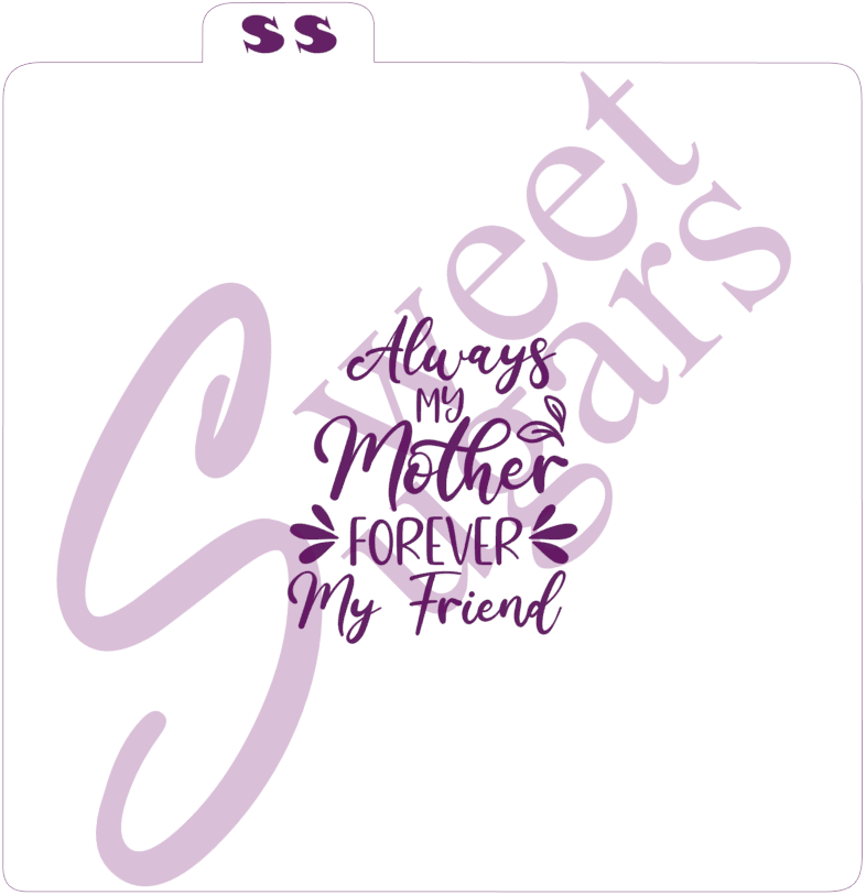 Always My Mother, Forever My Friend Silkscreen Stencil image 0